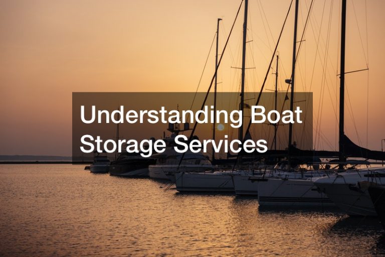 Understanding Boat Storage Services Beach House 411